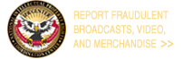 Report Fraudulent Broadcasts, Video, and Merchandise